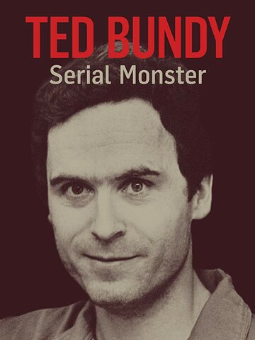 Ted Bundy: Serial Monster (2018)